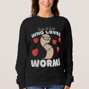 Nur ein Mädchen, das Lieben Würmer Niedliche Wurmk Sweatshirt