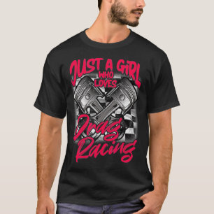 Nur ein Mädchen, das Lieben ziehen Racing Women D T-Shirt