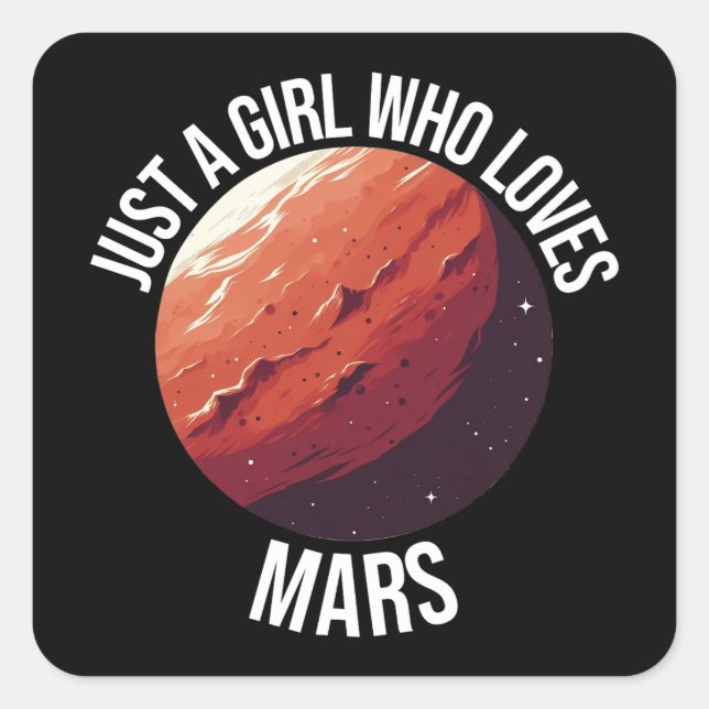 Nur ein Mädchen, das Mars Lieben Quadratischer Aufkleber (Vorderseite)