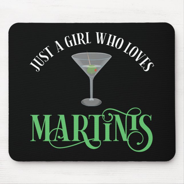 Nur ein Mädchen, das Martinis liebt Mousepad (Vorne)