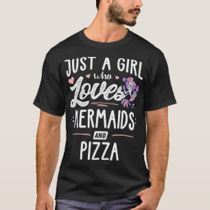 Nur ein Mädchen, das Meerjungfrauen und Pizza-Gesc T-Shirt