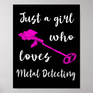 Nur ein Mädchen, das Metalldetektor liebt Detektor Poster
