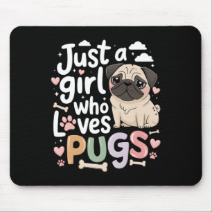 Nur ein Mädchen, das Mops Lieben Hunde Tierfreunde Mousepad