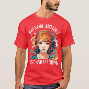 Nur ein Mädchen, das Musik und Skizzieren liebt T-Shirt