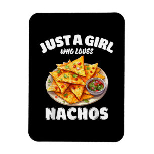 Nur ein Mädchen, das Nachos liebt, lustiger Lebens Magnet