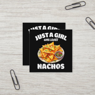 Nur ein Mädchen, das Nachos liebt, lustiger Lebens Quadratische Visitenkarte