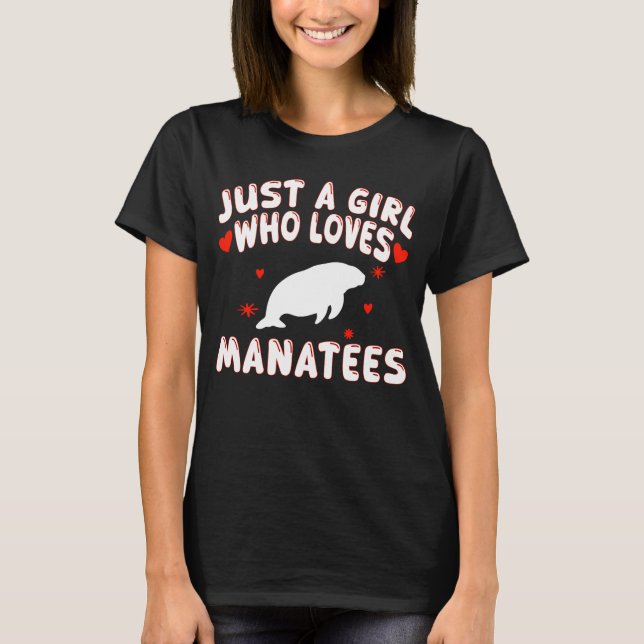 Nur ein Mädchen, das Niedliche Manatee von Lieben  T-Shirt (Vorderseite)