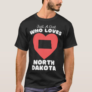 Nur ein Mädchen, das North Dakota Niedliche Mädche T-Shirt