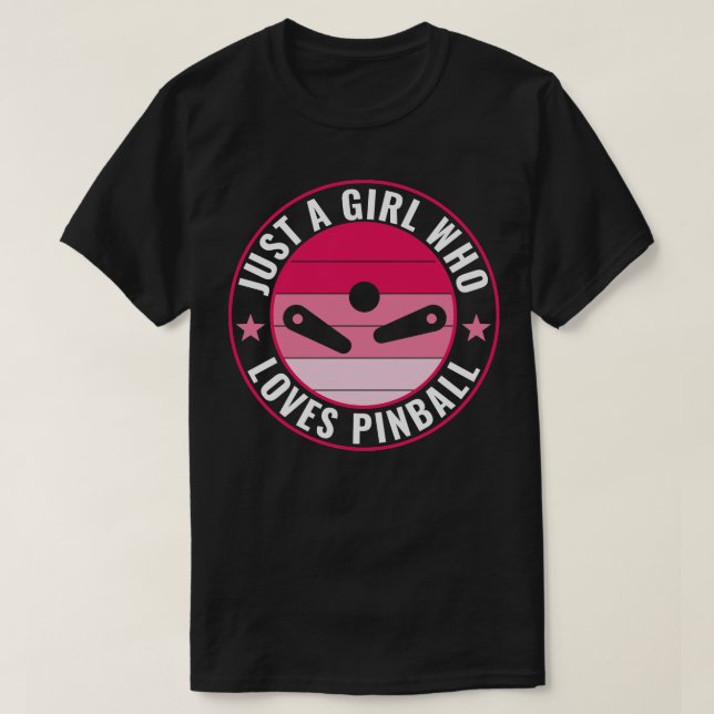 Nur ein Mädchen, das Pinball Funny Pinball Machin  T-Shirt (Design vorne)