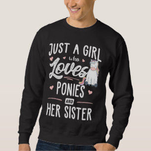 Nur ein Mädchen, das Ponies und ihre Schwestern Li Sweatshirt