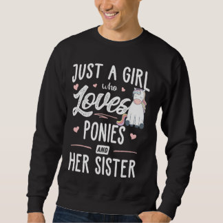 Nur ein Mädchen, das Ponies und ihre Schwestern Li Sweatshirt