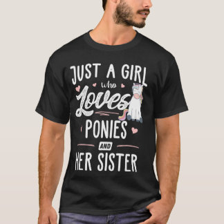 Nur ein Mädchen, das Ponies und ihre Schwestern Li T-Shirt
