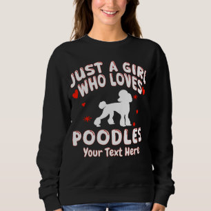 Nur Ein Mädchen Das Poodles Liebt Benutzerdefinier Sweatshirt