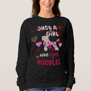 Nur ein Mädchen, das Poodles Poodles Lieben Gesche Sweatshirt