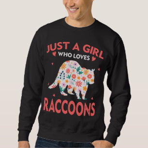 Nur ein Mädchen, das Raccoons Lieben Tierfreunde f Sweatshirt