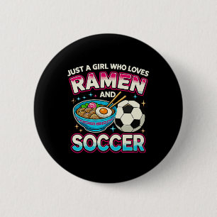 Nur ein Mädchen, das Ramen und Fußball liebt Button