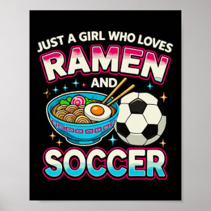 Nur ein Mädchen, das Ramen und Fußball liebt Poster