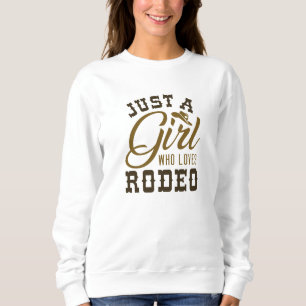 Nur ein Mädchen, das Rodeo Lieben Sweatshirt