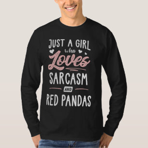 Nur ein Mädchen, das Sarcasm und Red Pandas Wome L T-Shirt