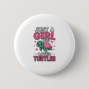 Nur ein Mädchen, das Schildkröten liebt, süße Schi Button