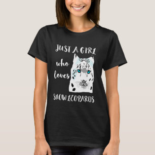 Nur ein Mädchen, das Schneeleoparden Tier Wilde Ka T-Shirt