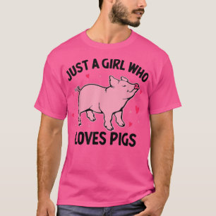 Nur ein Mädchen, das Schweine Liebe, Frauen Kinder T-Shirt