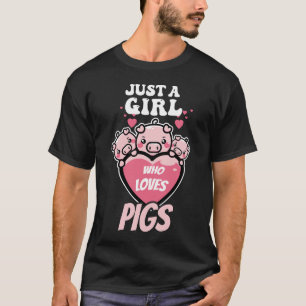 Nur ein Mädchen, das Schweine liebt T-Shirt- T-Shirt