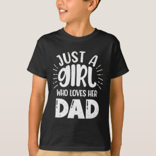 Nur ein Mädchen, das seinen Vater liebt Neuer Dadd T-Shirt