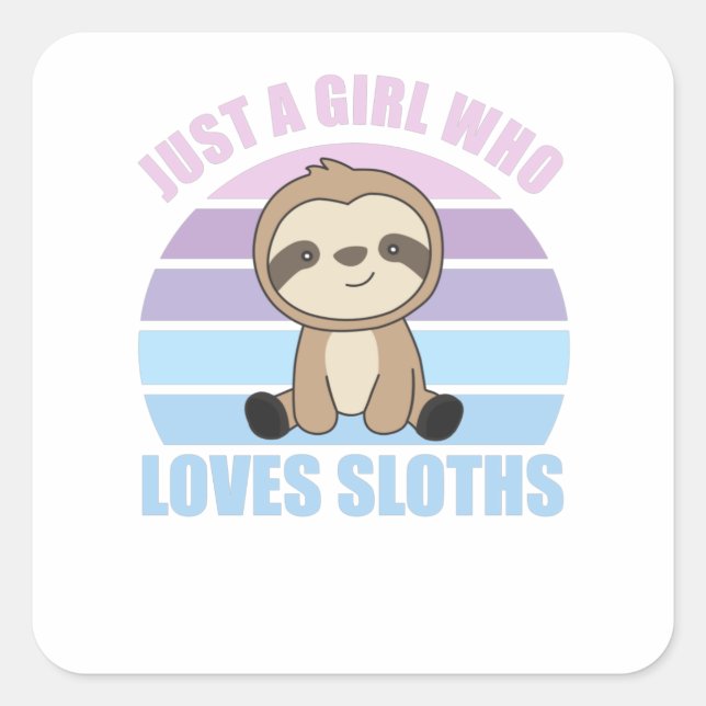 Nur ein Mädchen, das Sloths Niedliche Tiere Liebe, Quadratischer Aufkleber (Vorderseite)