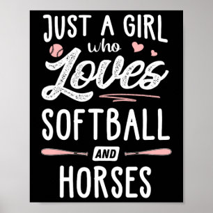 Nur ein Mädchen, das Softball und Pferde liebt Ges Poster