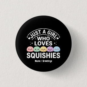 Nur ein Mädchen, das Squishies liebt - Kawaii Past Button
