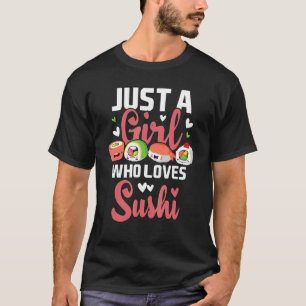 Nur ein Mädchen, das Sushi Japan japanisches Essen T-Shirt