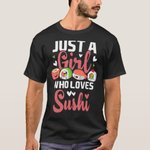Nur ein Mädchen, das Sushi Lieben - japanisches Es T-Shirt