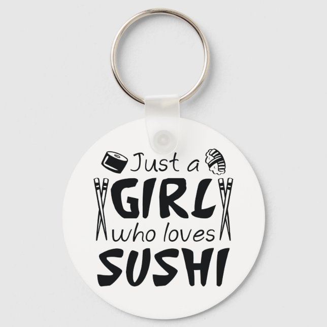 Nur ein Mädchen, das Sushi Lieben Schlüsselanhänger (Vorderseite)