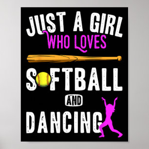 Nur ein Mädchen, das tanzt und Softball-Kinder für Poster