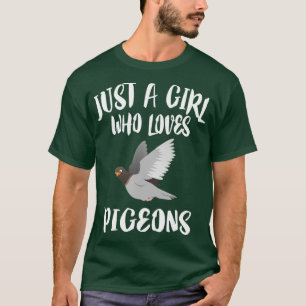 Nur ein Mädchen, das Tauben Vogelbeobachtung Bird  T-Shirt