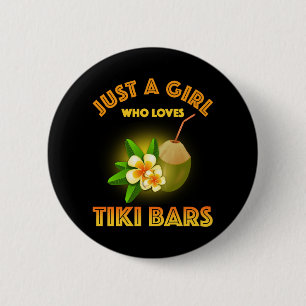 Nur ein Mädchen, das Tiki Bars Lieben Button