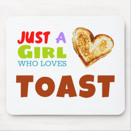 Nur ein Mädchen, das Toast Lieben Mousepad