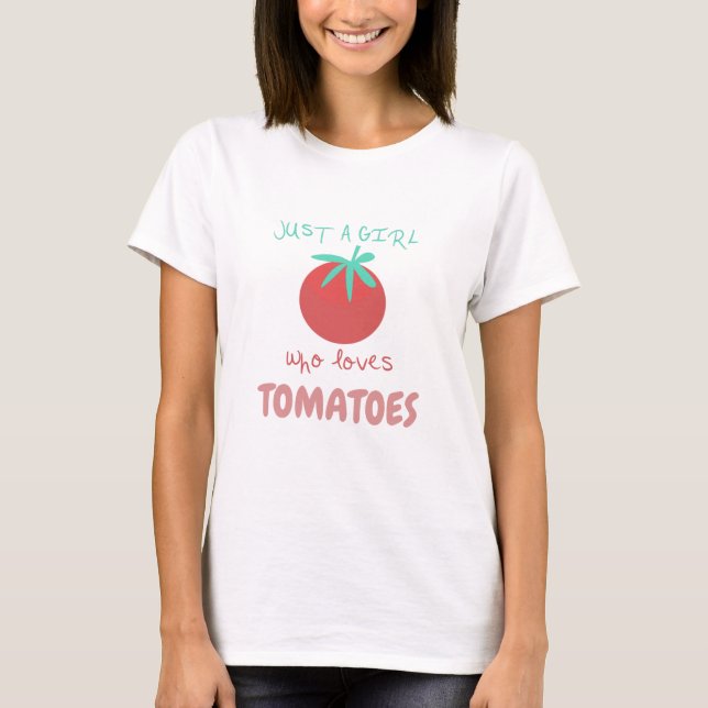 Nur ein Mädchen, das Tomaten garniert, Lieben T-Shirt (Vorderseite)