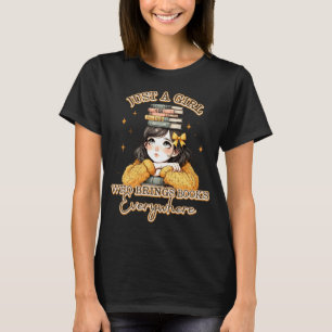 Nur ein Mädchen, das überall Bücher bringt T-Shirt