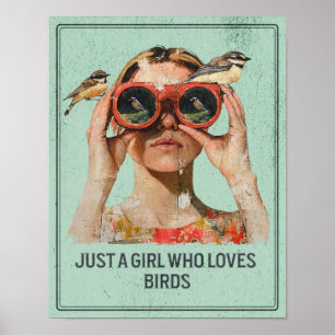 Nur ein Mädchen, das Vögel Liebe - Vogelbeobachtun Poster