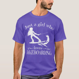 nur ein Mädchen, das Wakeboarden für Frauen und g T-Shirt