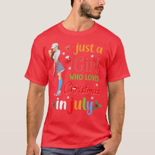 Nur ein Mädchen, das Weihnachten im Juli Lieben Go T-Shirt