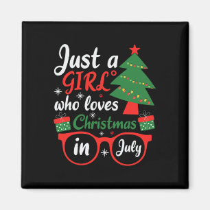 Nur ein Mädchen, das Weihnachten im Juli liebt Magnet