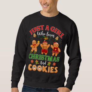 Nur ein Mädchen, das Weihnachten und Kekse Lieben Sweatshirt