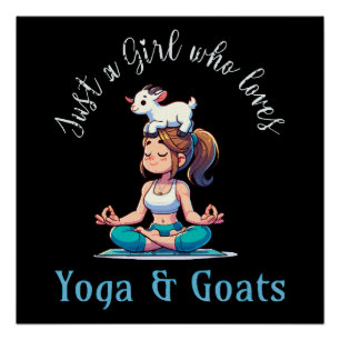 Nur ein Mädchen, das Yoga und Ziegen liebt Poster