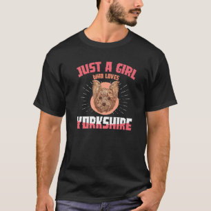 Nur ein Mädchen, das Yorkshire Puppy Dog Liebe bes T-Shirt