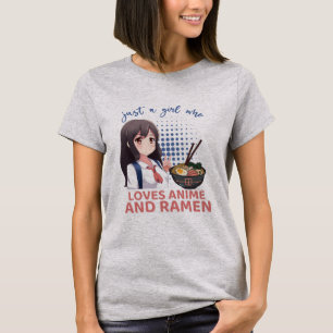 Nur ein Mädchen, die Liebe Anime und Ramen T-Shirt