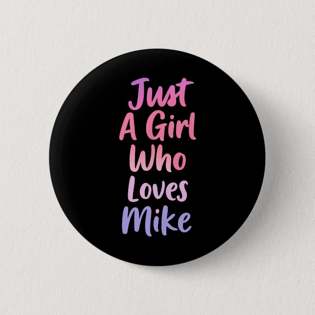 Nur ein Mädchen, die Liebe Mike Vater Männer Husnd Button (Vorderseite)