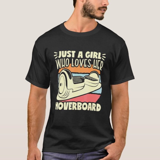 Nur ein Mädchen Hoverboard ein Rad Electirc Float  T-Shirt (Vorderseite)